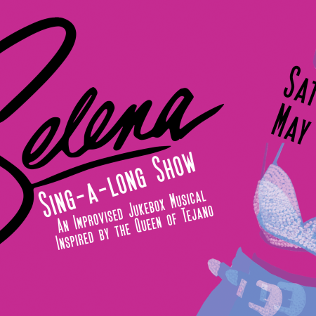 The Selena Sing-A-Long Show - An Improvised Jukebox Musical Inspired by the Queen of Tejano